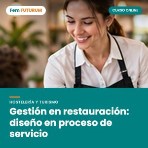 Gestión en restauración: diseño en proceso de servicio – curso online Fem FUTURUM