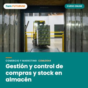 Gestión y control de compras y stock en almacén – curso online Fem FUTURUM
