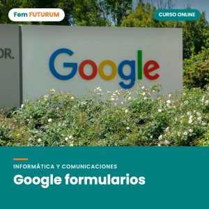Google formularios – curso online Fem FUTURUM