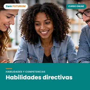 Habilidades directivas – curso online Fem FUTURUM