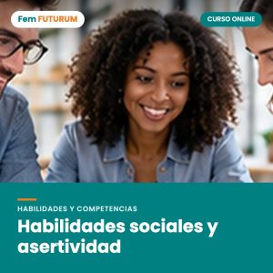 Habilidades sociales y asertividad – curso online Fem FUTURUM
