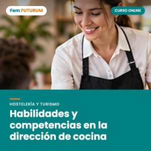 Habilidades y competencias en la dirección de cocina – curso online Fem FUTURUM