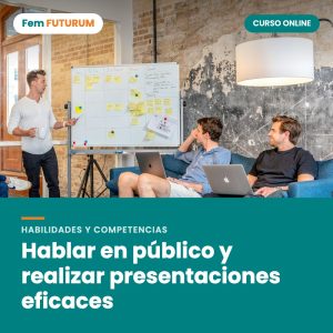 Hablar en público y realizar presentaciones eficaces – curso online Fem FUTURUM