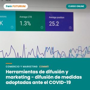 Herramientas de difusión y marketing - difusión de medidas adoptadas ante el COVID-19 – curso online Fem FUTURUM