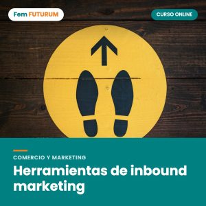 Herramientas de inbound marketing – curso online Fem FUTURUM