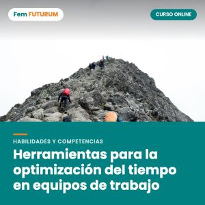 Herramientas para la optimización del tiempo en equipos de trabajo – curso online Fem FUTURUM