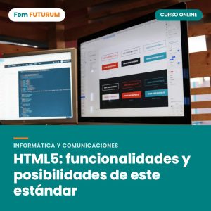 HTML5: funcionalidades y posibilidades de este estándar – curso online Fem FUTURUM