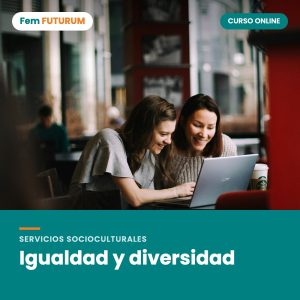 Igualdad y diversidad – curso online Fem FUTURUM