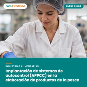 Implantación de sistemas de autocontrol (APPCC) en la elaboración de productos de la pesca – curso online Fem FUTURUM