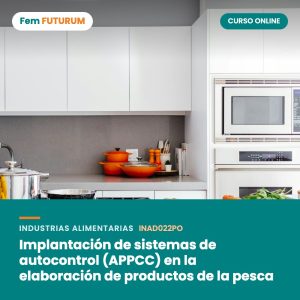 Implantación de sistemas de autocontrol (APPCC) en la elaboración de productos de la pesca – curso online Fem FUTURUM