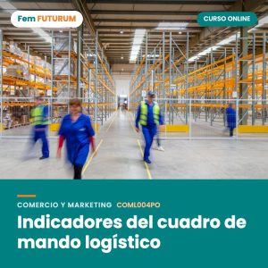 Indicadores del cuadro de mando logístico – curso online Fem FUTURUM
