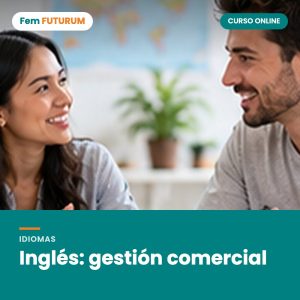 Inglés: gestión comercial – curso online Fem FUTURUM