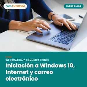 Iniciación a Windows 10, Internet y correo electrónico – curso online Fem FUTURUM