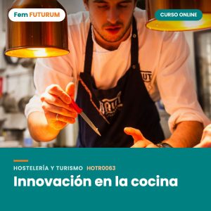Innovación en la cocina – curso online Fem FUTURUM