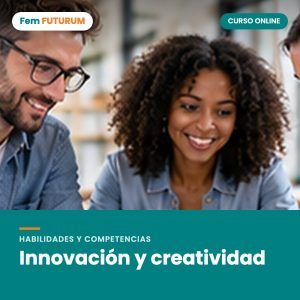 Innovación y creatividad – curso online Fem FUTURUM