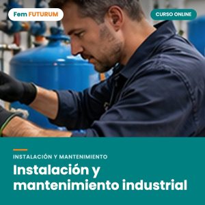 Instalación y mantenimiento industrial – curso online Fem FUTURUM