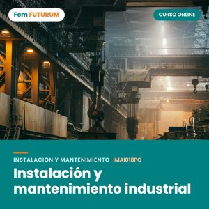 Instalación y mantenimiento industrial – curso online Fem FUTURUM