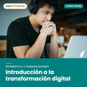 Introducción a la transformación digital – curso online Fem FUTURUM
