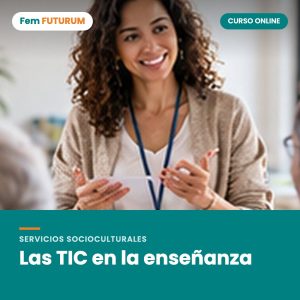 Las TIC en la enseñanza – curso online Fem FUTURUM