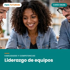Liderazgo de equipos – curso online Fem FUTURUM