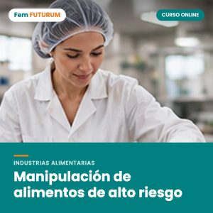 Manipulación de alimentos de alto riesgo – curso online Fem FUTURUM