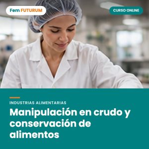 Manipulación en crudo y conservación de alimentos – curso online Fem FUTURUM