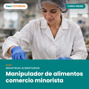 Manipulador de alimentos comercio minorista – curso online Fem FUTURUM
