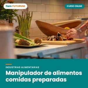 Manipulador de alimentos comidas preparadas – curso online Fem FUTURUM
