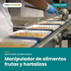 Manipulador de alimentos frutas y hortalizas – curso online Fem FUTURUM