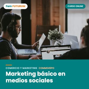 Marketing básico en medios sociales – curso online Fem FUTURUM