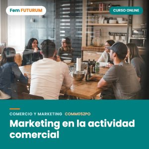 Marketing en la actividad comercial – curso online Fem FUTURUM