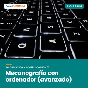 Mecanografía con ordenador (avanzado) – curso online Fem FUTURUM