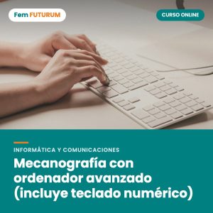 Mecanografía con ordenador avanzado (incluye teclado numérico) – curso online Fem FUTURUM