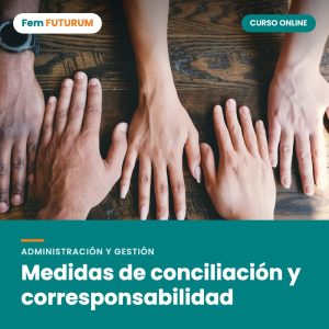 Medidas de conciliación y corresponsabilidad – curso online Fem FUTURUM