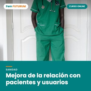 Mejora de la relación con pacientes y usuarios – curso online Fem FUTURUM