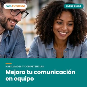 Mejora tu comunicación en equipo – curso online Fem FUTURUM