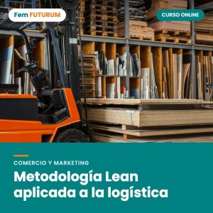 Metodología Lean aplicada a la logística – curso online Fem FUTURUM