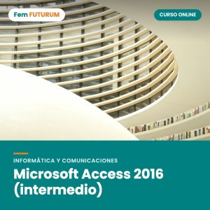 Microsoft Access 2016 (intermedio) – curso online Fem FUTURUM