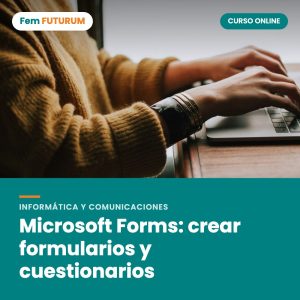 Microsoft Forms: crear formularios y cuestionarios – curso online Fem FUTURUM