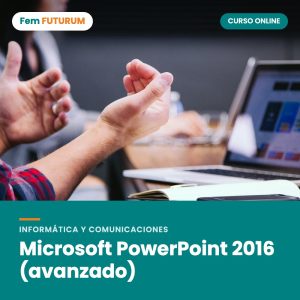 Microsoft PowerPoint 2016 (avanzado) – curso online Fem FUTURUM