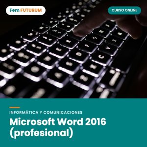 Microsoft Word 2016 (profesional) – curso online Fem FUTURUM
