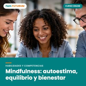 Mindfulness: autoestima, equilibrio y bienestar – curso online Fem FUTURUM