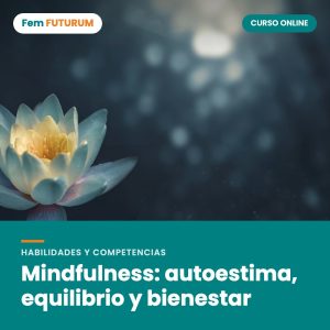 Mindfulness: autoestima, equilibrio y bienestar – curso online Fem FUTURUM