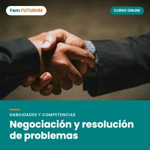 Negociación y resolución de problemas – curso online Fem FUTURUM