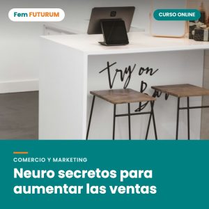 Neuro secretos para aumentar las ventas – curso online Fem FUTURUM
