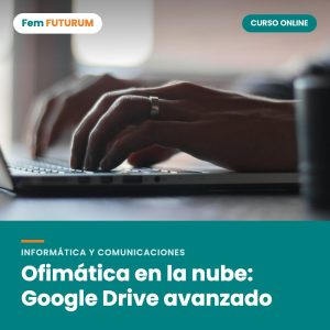 Ofimática en la nube: Google Drive avanzado – curso online Fem FUTURUM