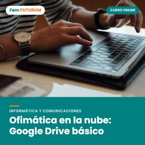Ofimática en la nube: Google Drive básico – curso online Fem FUTURUM