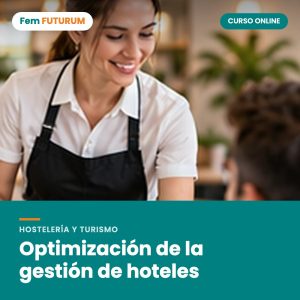 Optimización de la gestión de hoteles – curso online Fem FUTURUM