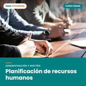 Planificación de recursos humanos – curso online Fem FUTURUM