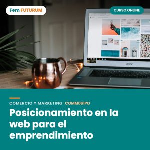 Posicionamiento en la web para el emprendimiento – curso online Fem FUTURUM